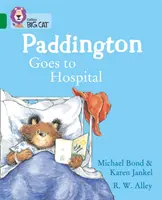 Paddington jde do nemocnice - Band 15/Emerald - Paddington Goes to Hospital - Band 15/Emerald