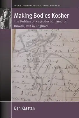 Making Bodies Kosher: Politika reprodukce mezi haredi Židy v Anglii - Making Bodies Kosher: The Politics of Reproduction Among Haredi Jews in England