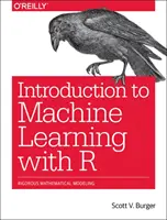Úvod do strojového učení s R: důsledná matematická analýza - Introduction to Machine Learning with R: Rigorous Mathematical Analysis