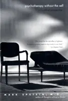 Psychoterapie bez vlastního já: buddhistický pohled - Psychotherapy Without the Self: A Buddhist Perspective