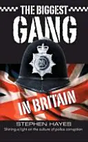 Největší gang v Británii - Posvítíme si na kulturu policejní korupce - The Biggest Gang in Britain - Shining a Light on the Culture of Police Corruption