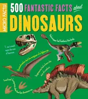 Mikro fakta!: 500 fantastických faktů o dinosaurech - Micro Facts!: 500 Fantastic Facts About Dinosaurs