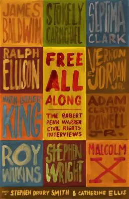 Free All Along: Rozhovory o občanských právech Roberta Penna Warrena - Free All Along: The Robert Penn Warren Civil Rights Interviews