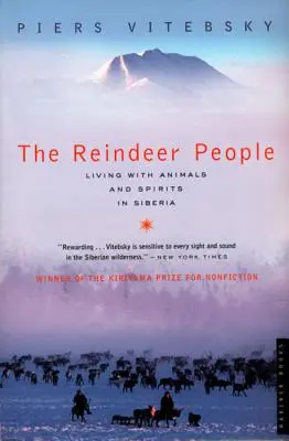 The Reindeer People (Sobí lidé): Život se zvířaty a duchy na Sibiři - The Reindeer People: Living with Animals and Spirits in Siberia