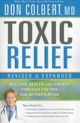 Úleva od toxických látek: Obnovení zdraví a energie prostřednictvím půstu a detoxikace - Toxic Relief: Restore Health and Energy Through Fasting and Detoxification