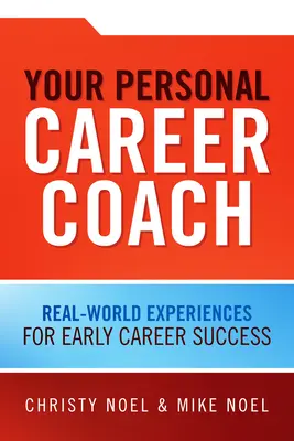Váš osobní kariérní kouč: Zkušenosti z reálného světa pro úspěch v rané kariéře - Your Personal Career Coach: Real-World Experiences for Early Career Success