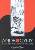 Androgynie v literatuře pozdních Mingů a raných Qingů - Androgyny in Late Ming and Early Qing Literature