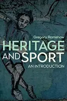 Dědictví a sport: B: Úvod do dějin sportu - Heritage and Sport: An Introduction