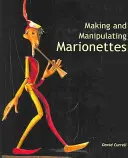 Výroba marionet a manipulace s nimi - Making and Manipulating Marionettes