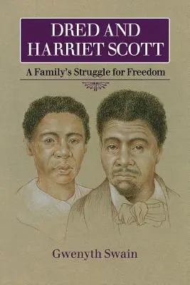 Dred a Harriet Scottovi: Boj rodiny za svobodu - Dred and Harriet Scott: A Family's Struggle for Freedom