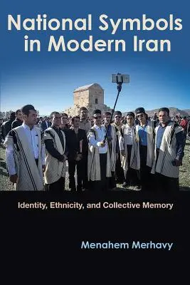 Národní symboly v moderním Íránu: Identita, etnicita a kolektivní paměť - National Symbols in Modern Iran: Identity, Ethnicity, and Collective Memory