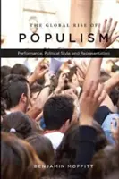Globální vzestup populismu: Vzestup populismu: výkonnost, politický styl a reprezentace - The Global Rise of Populism: Performance, Political Style, and Representation