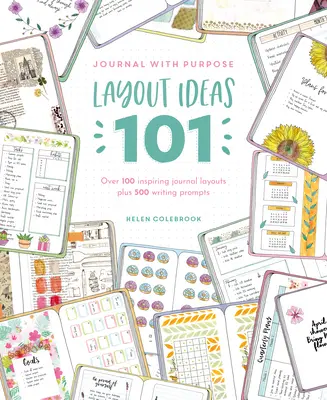 Nápady na rozvržení deníku s cílem 101: Více než 100 inspirativních rozvržení deníku a 500 podnětů k psaní - Journal with Purpose Layout Ideas 101: Over 100 Inspiring Journal Layouts Plus 500 Writing Prompts