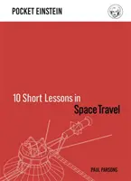 10 krátkých lekcí o cestování do vesmíru - 10 Short Lessons in Space Travel