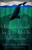 Co by nám zvířata řekla, kdybychom se ptali na správné otázky?, 38 - What Would Animals Say If We Asked the Right Questions?, 38