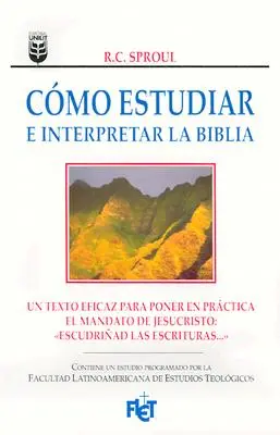 Cmo Estudiar E Interpretar La Biblia: Biblia: Cesta k poznání Písma svatého - Cmo Estudiar E Interpretar La Biblia: Knowing Scripture