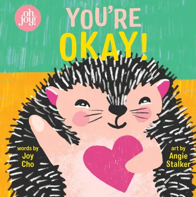 Jsi v pořádku!: Příběh z edice Oh Joy! Kniha - You're Okay!: An Oh Joy! Book