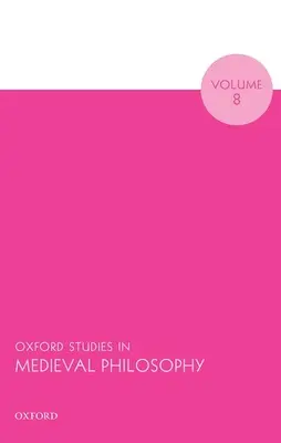 Oxford Studies in Medieval Philosophy, svazek 8 - Oxford Studies in Medieval Philosophy Volume 8