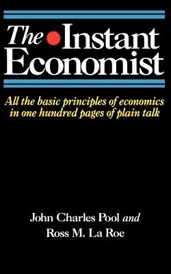 Instantní ekonom: Všechny základní principy ekonomie na 100 stranách srozumitelně a jednoduše. - The Instant Economist: All the Basic Principles of Economics in 100 Pages of Plain Talk
