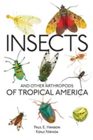 Hmyz a další členovci tropické Ameriky - Insects and Other Arthropods of Tropical America