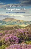 Procházky po Shropshirských kopcích - oblast výjimečné přírodní krásy - Walking in the Shropshire Hills - Area of Outstanding Natural Beauty