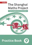 Shanghai Maths - The Shanghai Maths Project Practice Book Year 9: For the English National Curriculum (Šanghajská matematika - cvičebnice pro 9. ročník) - Shanghai Maths - The Shanghai Maths Project Practice Book Year 9: For the English National Curriculum