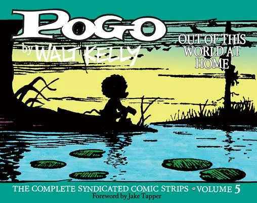 Pogo the Complete Syndicated Comic Strips: Svazek 5: Mimo tento svět doma - Pogo the Complete Syndicated Comic Strips: Volume 5: Out of This World at Home