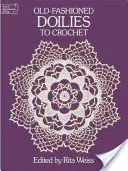 Staromódní ubrousky na háčkování - Old-Fashioned Doilies to Crochet