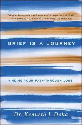 Smutek je cesta: Vydejte se na cestu ztrátou - Grief Is a Journey: Finding Your Path Through Loss