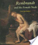 Rembrandt a ženský akt - Rembrandt and the Female Nude