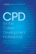 CPD pro profesionály v oblasti kariérního rozvoje - Příručka pro zlepšení praxe - CPD for the Career Development Professional - A Handbook for Enhancing Practice