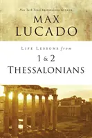 Životní lekce z 1. a 2. listu Tesalonickým: Soluňanům: Transcendentní život v pomíjivém světě - Life Lessons from 1 and 2 Thessalonians: Transcendent Living in a Transient World
