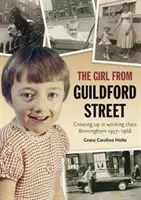 Dívka z Guildford Street - Dospívání v dělnickém Birminghamu v letech 1957-1968 - Girl from Guildford Street - Growing up in working class Birmingham 1957-1968