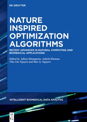 Přírodou inspirované optimalizační algoritmy: Nejnovější pokroky v oblasti přirozených počítačů a biomedicínských aplikací - Nature-Inspired Optimization Algorithms: Recent Advances in Natural Computing and Biomedical Applications