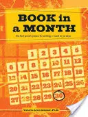 Kniha za měsíc: Jak napsat román za 30 dní: Jak napsat román za měsíc: kniha, která se stala základem pro napsání románu za 30 dní - Book in a Month: The Fool-Proof System for Writing a Novel in 30 Days