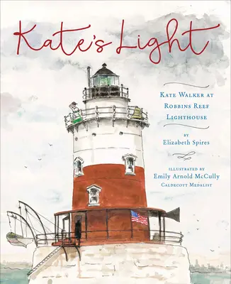 Kate's Light: Kate Walkerová na majáku Robbins Reef - Kate's Light: Kate Walker at Robbins Reef Lighthouse
