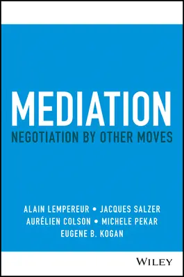 Mediace: Vyjednávání dalšími tahy - Mediation: Negotiation by Other Moves