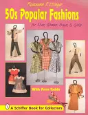 Populární móda 50. let: Pro muže, ženy, chlapce a dívky - 50s Pular Fashions: For Men, Women, Boys and Girls