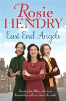 Andělé z East Endu - srdceryvná rodinná sága o lásce a přátelství, která se odehrává během bleskové války - East End Angels - A heart-warming family saga about love and friendship set during the Blitz