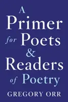 Učebnice pro básníky a čtenáře poezie - A Primer for Poets and Readers of Poetry