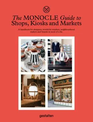 Průvodce Monocle po obchodech, stáncích a trzích - The Monocle Guide to Shops, Kiosks and Markets
