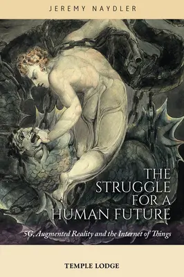 Boj o lidskou budoucnost: 5g, rozšířená realita a internet věcí. - The Struggle for a Human Future: 5g, Augmented Reality, and the Internet of Things