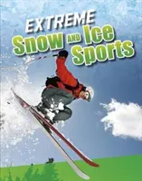 Extrémní sněhové a ledové sporty - Extreme Snow and Ice Sports