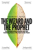 Čaroděj a prorok - Věda a budoucnost naší planety - Wizard and the Prophet - Science and the Future of Our Planet