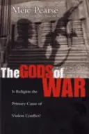Bohové války: Je náboženství hlavní příčinou násilných konfliktů? - The Gods of War: Is Religion the Primary Cause of Violent Conflict?