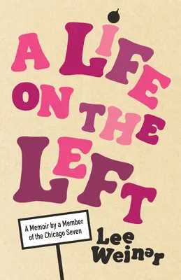 Spiknutí proti vzpouře: Život a doba jednoho z chicagské sedmičky - Conspiracy to Riot: The Life and Times of One of the Chicago 7