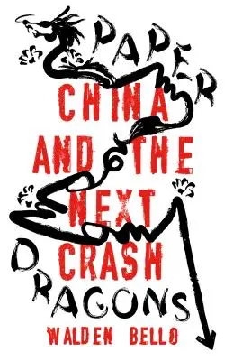 Papíroví draci: Čína a příští krach - Paper Dragons: China and the Next Crash