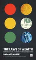 Zákony bohatství: Zákony bohatství: Psychologie a tajemství úspěchu při investování - The Laws of Wealth: Psychology and the Secret to Investing Success