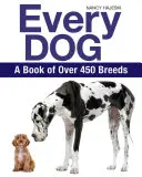 Každý pes: Kniha o více než 450 plemenech - Every Dog: A Book of Over 450 Breeds