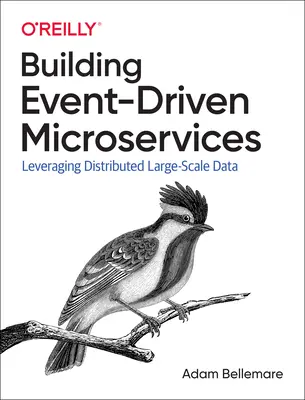 Budování mikroslužeb řízených událostmi: Využití organizačních dat ve velkém měřítku - Building Event-Driven Microservices: Leveraging Organizational Data at Scale
